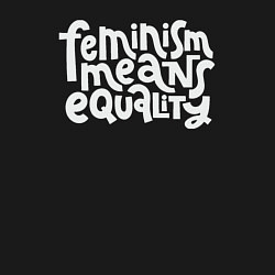 Свитшот хлопковый мужской Феминизм означает качество, цвет: черный — фото 2