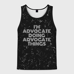 Мужская майка без рукавов Im advocate doing advocate things: на темном