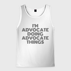 Майка-безрукавка мужская I am doing advocate things, цвет: 3D-белый