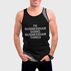 Майка-безрукавка мужская I am businessman doing businessman things, цвет: 3D-черный — фото 2