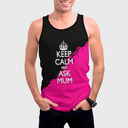 Майка-безрукавка мужская Keep calm ask mum, цвет: 3D-черный — фото 2