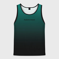 Майка-безрукавка мужская Настроение осень градиент тёмно-зелёный, цвет: 3D-черный