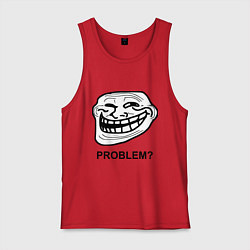 Майка мужская хлопок Trollface. Problem? Проблемы?, цвет: красный
