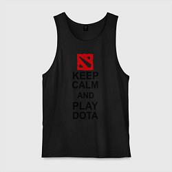 Майка мужская хлопок Keep Calm & Play Dota, цвет: черный