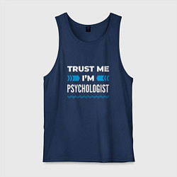 Майка мужская хлопок Trust me Im psychologist, цвет: тёмно-синий