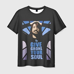 Мужская футболка Give Grohl Your Soul