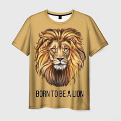 Футболка мужская Рождённый быть львом, цвет: 3D-принт