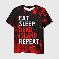 Мужская футболка Eat Sleep Dead Island Repeat Краска