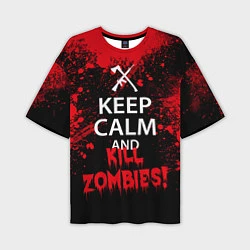 Мужская футболка оверсайз Keep Calm & Kill Zombies