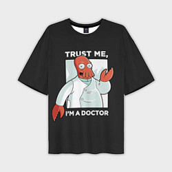 Футболка оверсайз мужская Zoidberg: Trust Me, цвет: 3D-принт