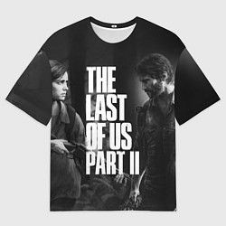 Футболка оверсайз мужская THE LAST OF US 2, цвет: 3D-принт