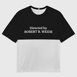 Футболка оверсайз мужская Directed by ROBERT B WEIDE, цвет: 3D-принт