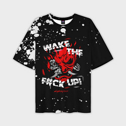 Футболка оверсайз мужская WAKE THE F CK UP!, цвет: 3D-принт