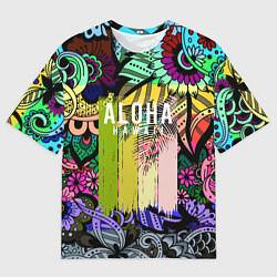 Футболка оверсайз мужская АЛОХА ГАВАЙИ ALOHA HAWAII, цвет: 3D-принт