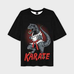 Футболка оверсайз мужская KARATE T-REX, цвет: 3D-принт