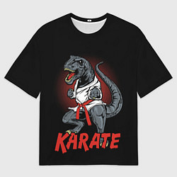 Футболка оверсайз мужская KARATE T-REX, цвет: 3D-принт