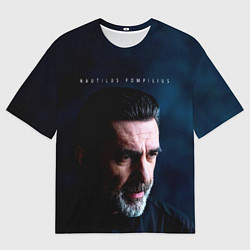 Футболка оверсайз мужская Nautilus Pompilius Вячеслав Бутусов, цвет: 3D-принт