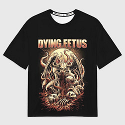 Футболка оверсайз мужская Dying Fetus, цвет: 3D-принт