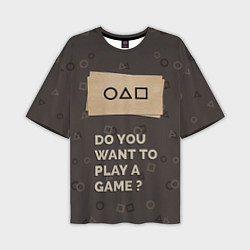 Мужская футболка оверсайз Squid game - Do you want to play a game?