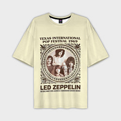 Мужская футболка оверсайз Led Zeppelin - Texas International Pop Festival 19