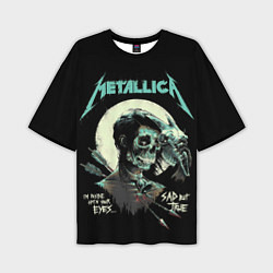 Мужская футболка оверсайз Metallica - Sad But True