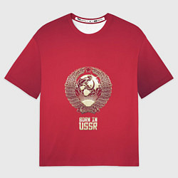 Футболка оверсайз мужская MADE IN USSRСДЕЛАНО В СССР, цвет: 3D-принт
