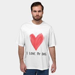 Футболка оверсайз мужская Я люблю мою собаку, цвет: 3D-принт — фото 2