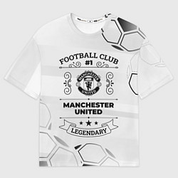Футболка оверсайз мужская Manchester United Football Club Number 1 Legendary, цвет: 3D-принт