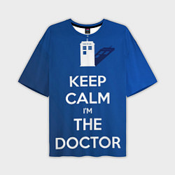 Мужская футболка оверсайз Keep calm Im the Doctor