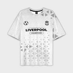 Футболка оверсайз мужская Liverpool Champions Униформа, цвет: 3D-принт