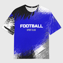 Футболка оверсайз мужская Sports club FOOTBALL, цвет: 3D-принт
