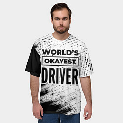Футболка оверсайз мужская Worlds okayest driver - white, цвет: 3D-принт — фото 2