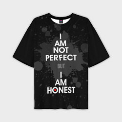 Мужская футболка оверсайз I am not perfect, but I am honest