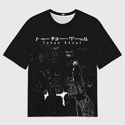 Футболка оверсайз мужская Токийский гулль - Канеки стоит, цвет: 3D-принт