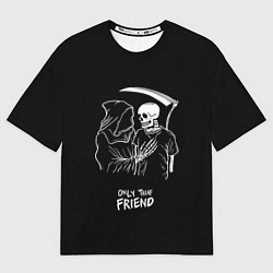 Футболка оверсайз мужская Only true friend, цвет: 3D-принт