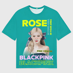Футболка оверсайз мужская Rose - девушка певица из группы Blackpink, цвет: 3D-принт