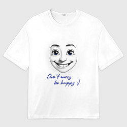 Мужская футболка оверсайз Dont worry be happy