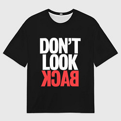 Футболка оверсайз мужская Dont look back - the call, цвет: 3D-принт