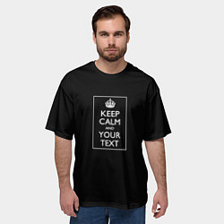 Футболка оверсайз мужская Keep calm and text, цвет: 3D-принт — фото 2