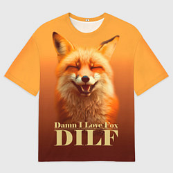 Мужская футболка оверсайз DILF - Damn I love foxes