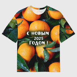 Футболка оверсайз мужская Много апельсинов мандаринов: с новым 2025 годом, цвет: 3D-принт