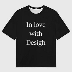 Мужская футболка оверсайз In love with Design