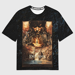 Футболка оверсайз мужская Lord of the rings - the fellowship of the ring, цвет: 3D-принт