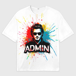 Футболка оверсайз мужская Админ на белом, цвет: 3D-принт