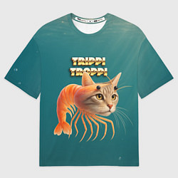 Футболка оверсайз мужская Trippi Troppi мем, цвет: 3D-принт