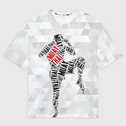 Футболка оверсайз мужская Muay thai Words, цвет: 3D-принт