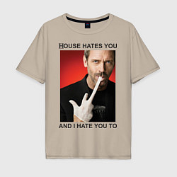 Мужская футболка оверсайз House Hates You