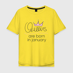 Футболка оверсайз мужская Королевы рождаются в январе, цвет: желтый