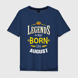 Мужская футболка оверсайз Legends are born in august