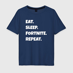 Мужская футболка оверсайз Eat Sleep Fortnite Repeat